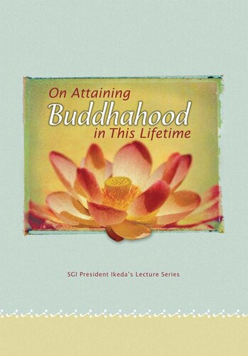 On Attaining Buddhahood In This Lifetime Commentaries On The Writings Of Nichiren Daisaku Ikeda