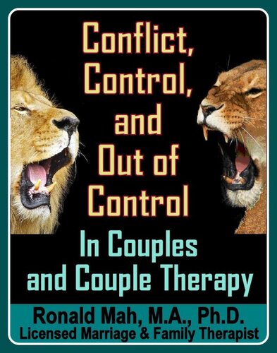 Conflict Control And Out Of Control In Couples And Couple Therapy Ronald Mah