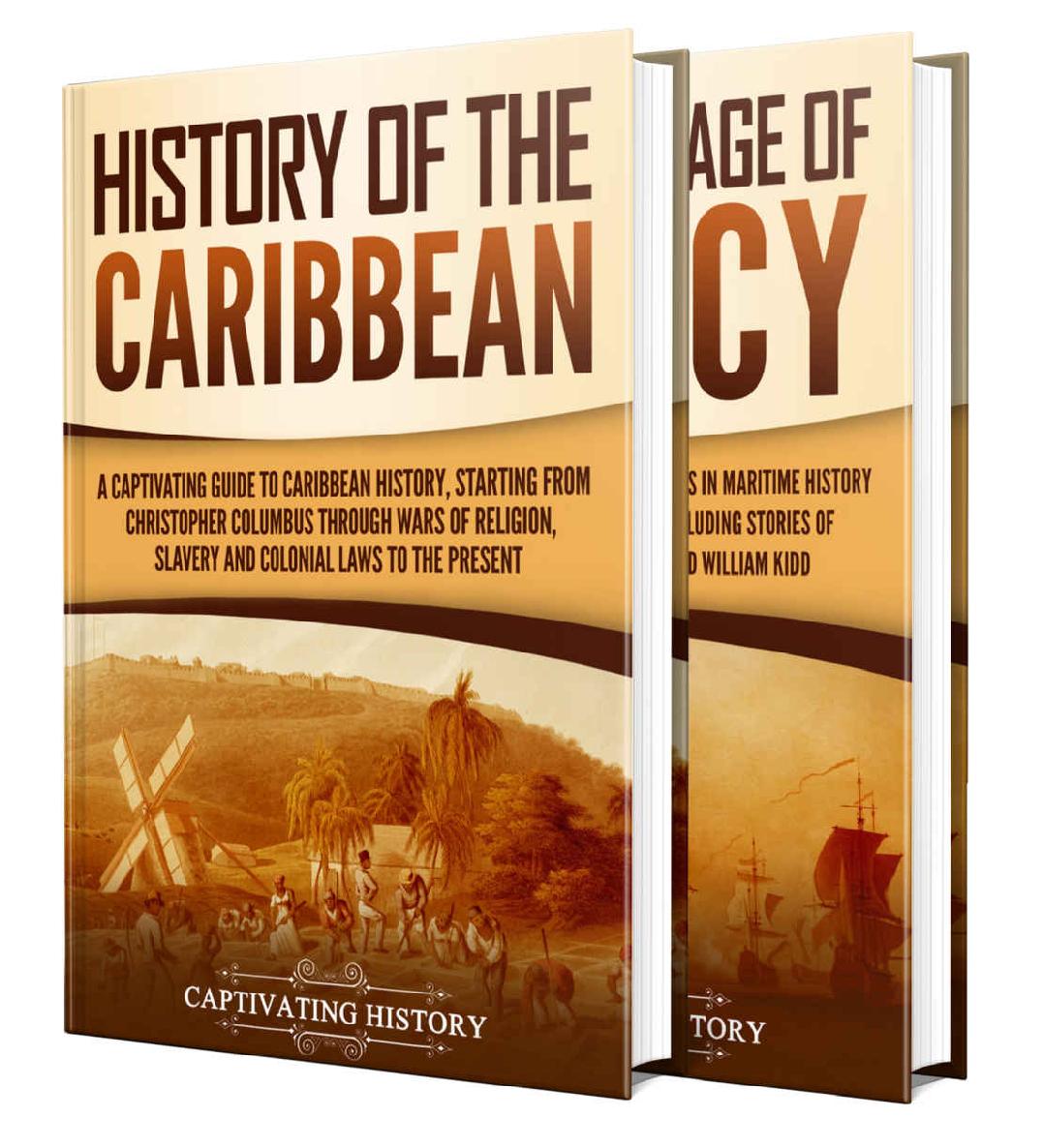 Caribbean History A Captivating Guide To The History Of The West Indies And The Golden Age Of Piracy Captivating History