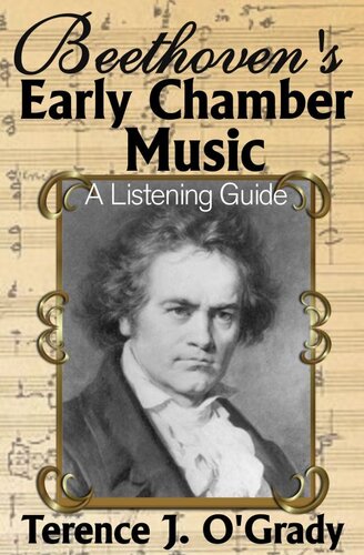 Beethovens Early Chamber Music A Listening Guide Terence J Ogrady