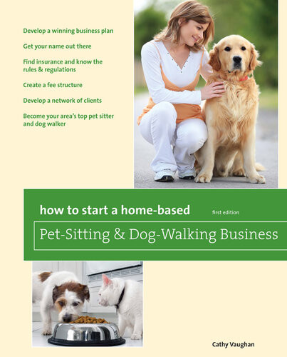 How To Start A Homebased Petsitting And Dogwalking Business Cathy Vaughan