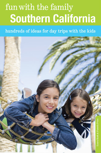 Fun With The Family Southern California Hundreds Of Ideas For Day Trips With The Kids 8th Edition Laura Kath And Pamela Price