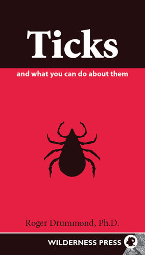 Ticks And What You Can Do About Them Roger Drummond
