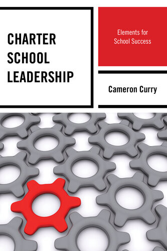 Charter School Leadership Elements For School Success Cameron Curry
