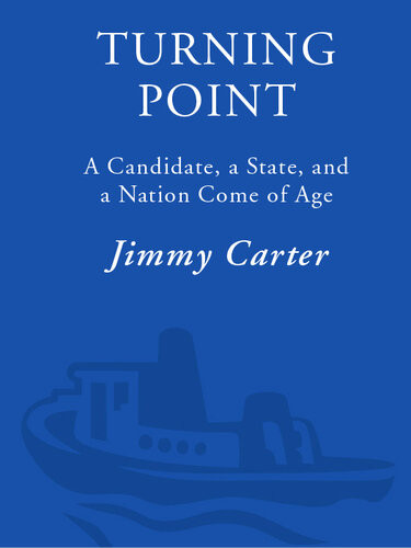 Turning Point A Candidate A State And A Nation Come Of Age Jimmy Carter