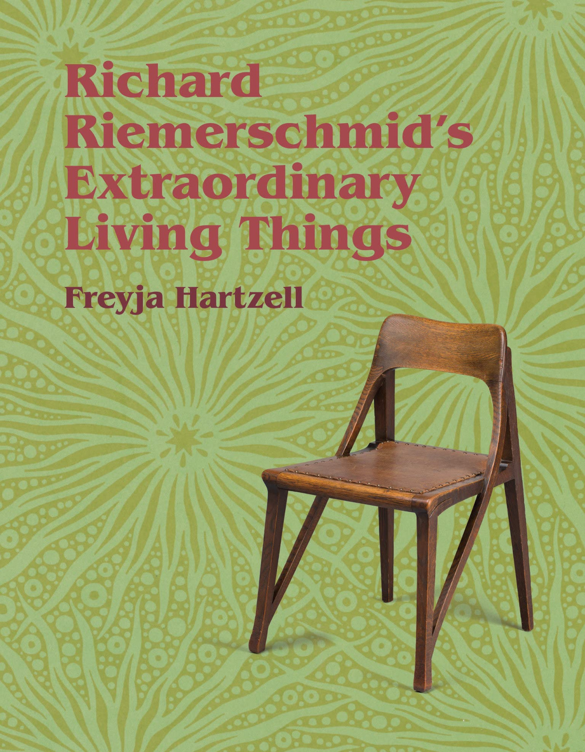 Richard Riemerschmids Extraordinary Living Things Freyja Hartzell