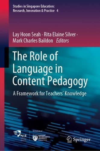 The Role Of Language In Content Pedagogy A Framework For Teachers Knowledge Lay Hoon Seah