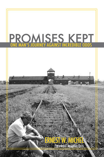 Promises Kept One Mans Journey Against Incredible Odds Ernest W Michel