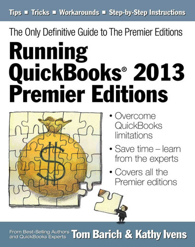 Running Quickbooks 2013 Premier Editions The Only Definitive Guide To The Premier Editions Kathy Ivens Tom Barich