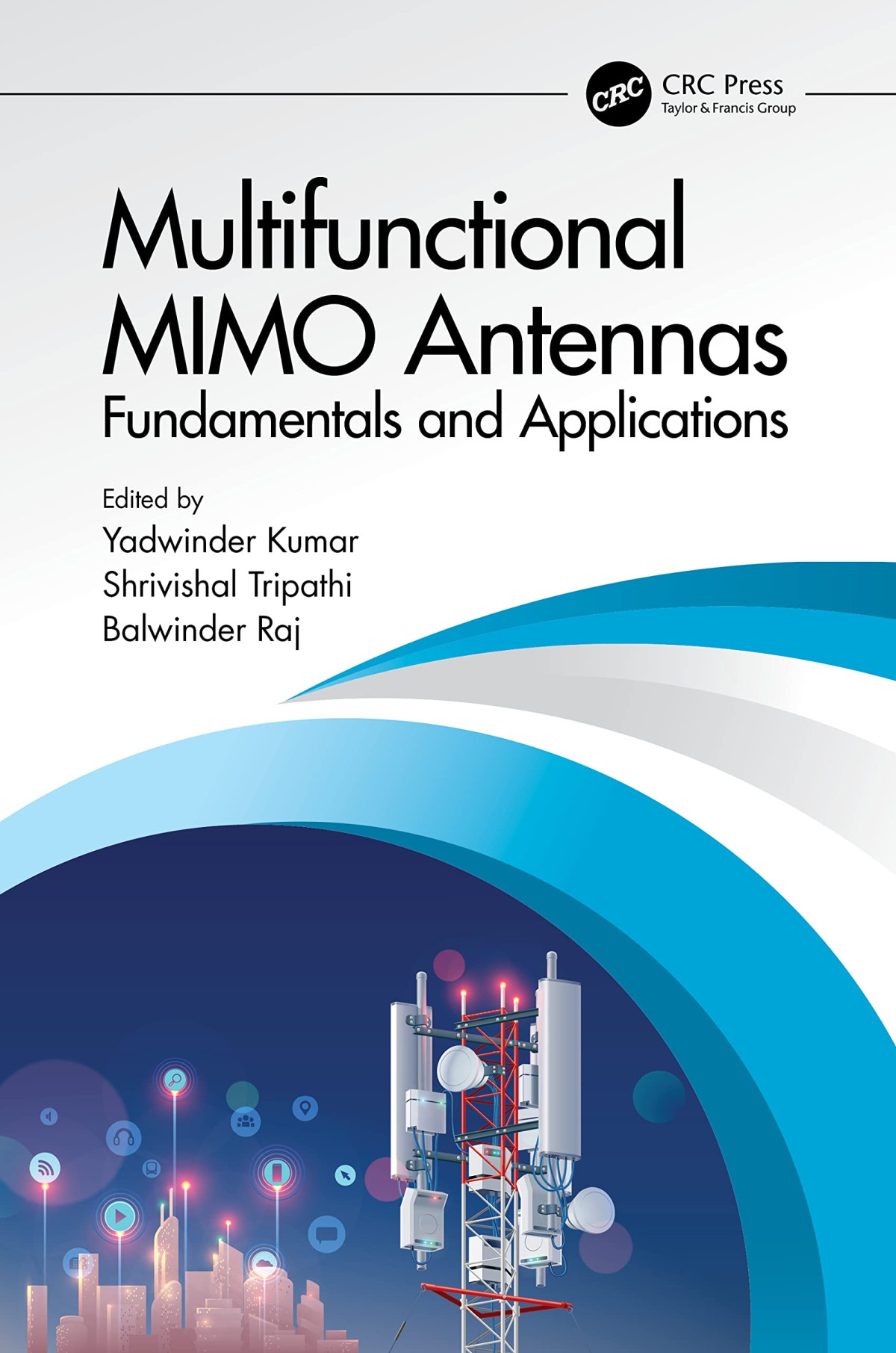 Multifunctional Mimo Antennas Fundamentals And Application Fundamentals And Applications Yadwinder Kumar