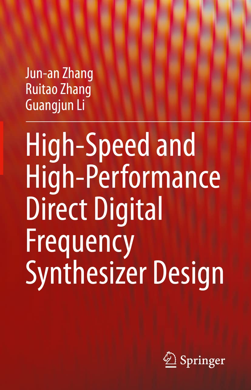 Highspeed And Highperformance Direct Digital Frequency Synthesizer Design Junan Zhang