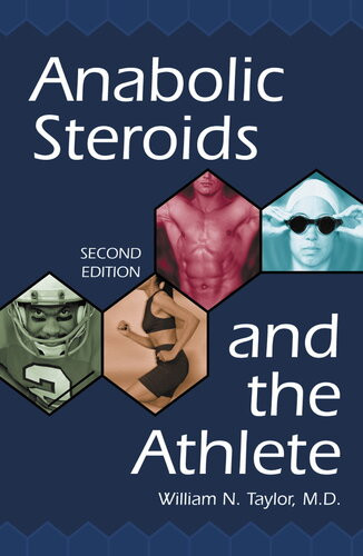 Anabolic Steroids And The Athlete 2d Ed William N Taylor Md