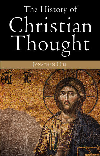 The History Of Christian Thought Jonathan Hill