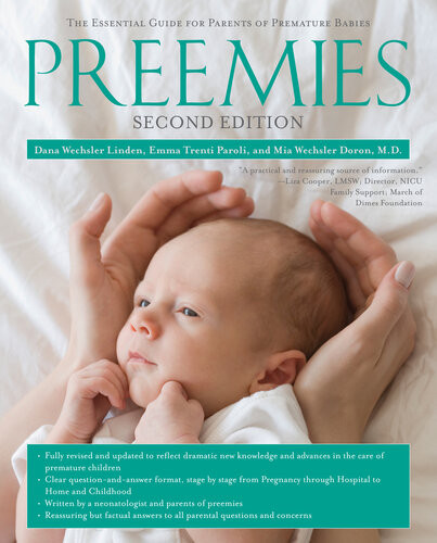 Preemies The Essential Guide For Parents Of Premature Babies 2nd Edition Dana Wechsler Linden