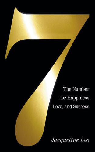 Seven The Number For Happiness Love And Success Jacqueline Leo