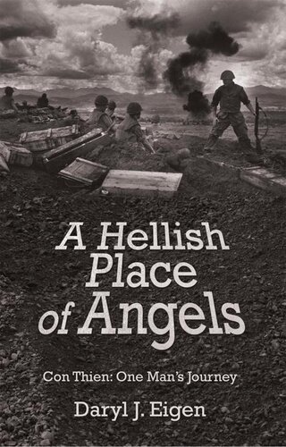 A Hellish Place Of Angels Con Thien One Mans Journey Daryl J Eigen