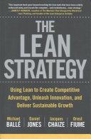 The Lean Strategy Using Lean To Create Competitive Advantage Unleash Innovation And Deliver Sustainable Growth 1st Edition Daniel Jones