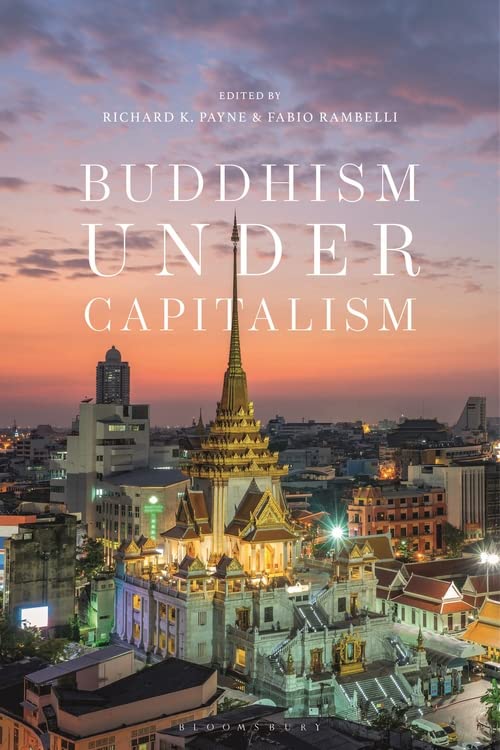 Buddhism Under Capitalism Richard K Payne Editor Fabio Rambelli Editor