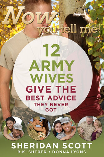 Now You Tell Me 12 Army Wives Give The Best Advice They Never Got Sheridan Scott