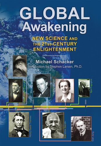 Global Awakening New Science And The 21stcentury Enlightenment Michael Schacker