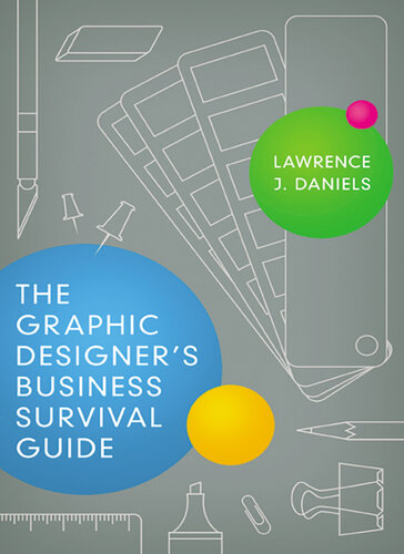 The Graphic Designers Business Survival Guide 1st Edition Lawrence Daniels