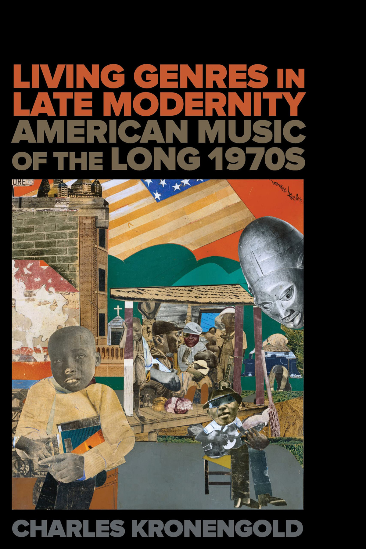 Living Genres In Late Modernity American Music Of The Long 1970s 1st Edition Charles Kronengold