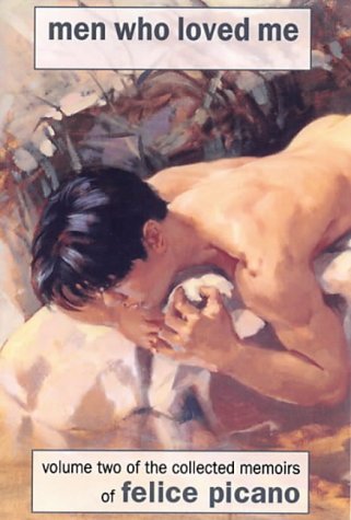 Men Who Loved Me 1st Edition Felice Picano