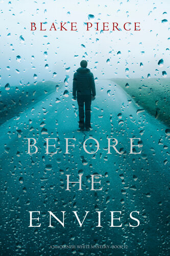 Before He Envies A Mackenzie White Mysterybook 12 Blake Pierce