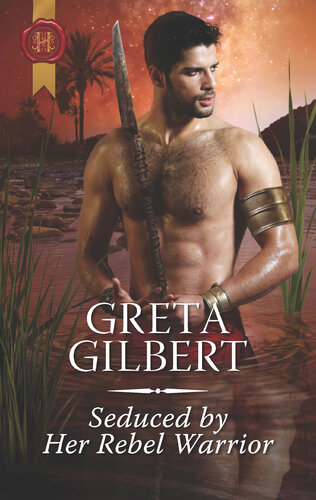 Seduced By Her Rebel Warrior Greta Gilbert