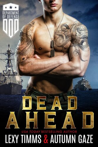 Dead Ahead Department Of Defense Series Volume 1 Lexy Timms Autumn Gaze