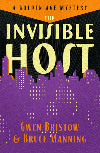 The Invisible Host A Golden Age Mystery 1st Edition Gwen Bristow