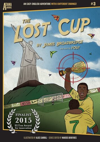 The Lost Cup An Easyenglish Adventure With 8 Different Endings James Broadbridge