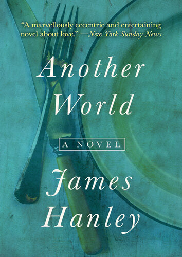 Another World A Novel James Hanley
