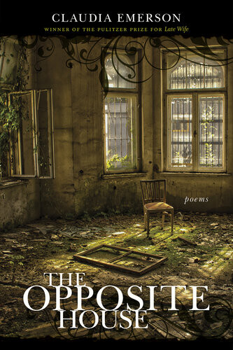 The Opposite House Claudia Emerson