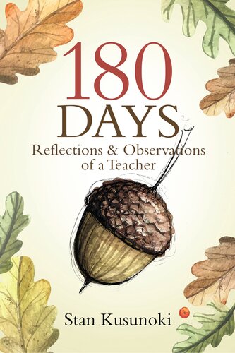 180 Days Reflections And Observations Of A Teacher Stan Kusunoki