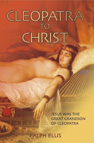 Cleopatra To Christ Jesus Was The Great Grandson Of Queen Cleopatra Ralph Ellis