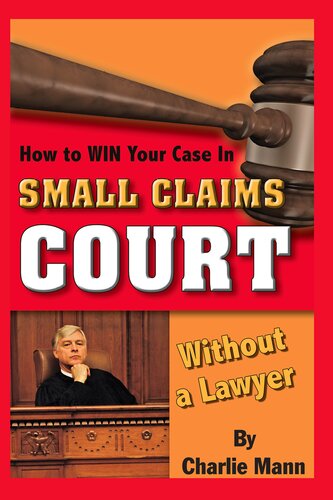 How To Win Your Case In Small Claims Court Without A Lawyer 1st Edition Charlie Mann