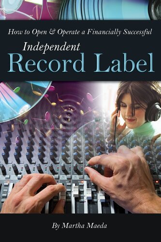 How To Open Operate A Financially Successful Independent Record Label 1st Edition Martha Maeda