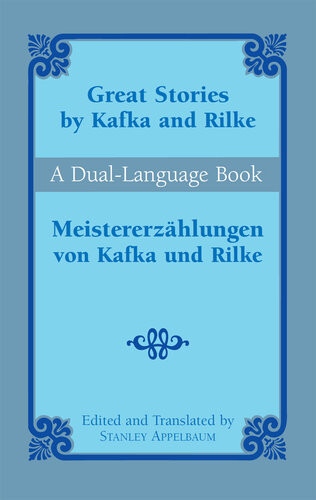 Great Stories By Kafka And Rilkemeistererzhlungen Von Kafka Und Rilke A Duallanguage Book Franz Kafka Rainer Maria Rilke