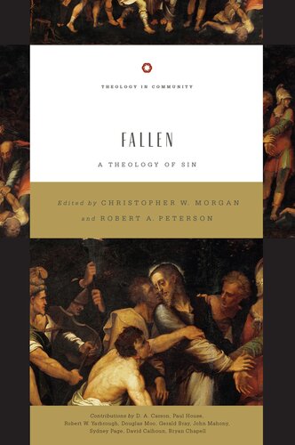 Fallen A Theology Of Sin Christopher W Morgan And Robert A Peterson