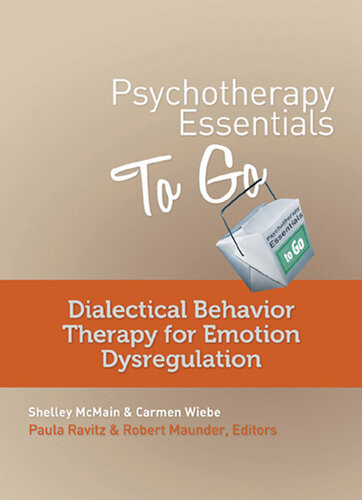 Psychotherapy Essentials To Go Dialectical Behavior Therapy For Emotion Dysregulation 1st Edition Shelley Mcmain