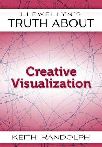 Llewellyns Truth About Creative Visualization Keith Randolph