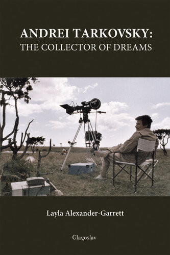Andrei Tarkovsky The Collector Of Dreams Layla Alexandergarrett