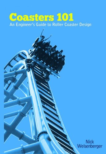 Coasters 101 An Engineers Guide To Roller Coaster Design Nick Weisenberger
