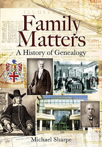 Family Matters A History Of Genealogy Michael Sharpe