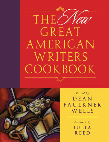 The New Great American Writers Cookbook Dean Faulkner Wells Editor