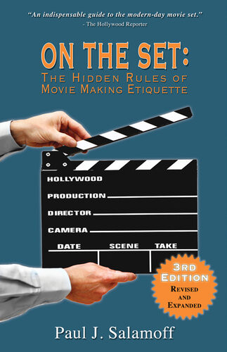 On The Set The Hidden Rules Of Movie Making Etiquette Paul J Salamoff