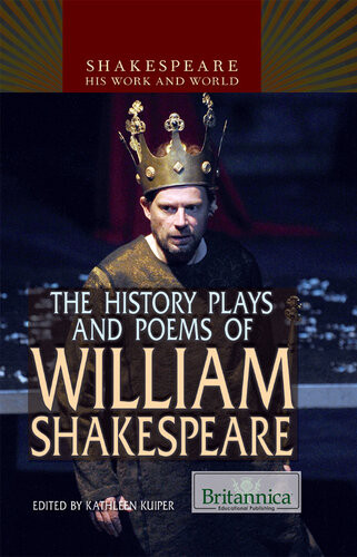 The History Plays And Poems Of William Shakespeare 1st Edition Kathleen Kuiper