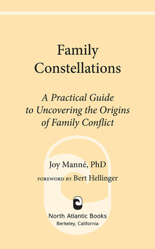 Family Constellations A Practical Guide To Uncovering The Origins Of Family Conflict Joy Manne