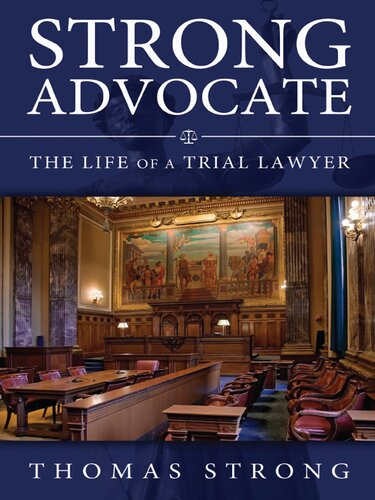 Strong Advocate The Life Of A Trial Lawyer Thomas Strong